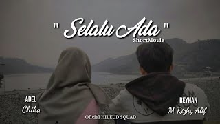 SHORT MOVIE ' SELALU ADA ' | HILEUD SQUAD |