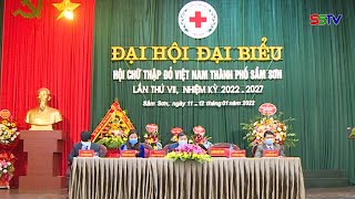 Đại hội chữ thập đỏ TP Sầm Sơn lần Thứ VII   Nhiệm kỳ 2022 2027