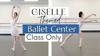 CLASS ONLY Giselle Inspired Center 🤍| Themed Ballet Class | Kathryn Morgan