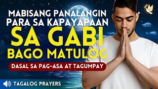 MABISANG PANALANGIN PARA SA KAPAYAPAAN SA GABI BAGO MATULOG, DASAL SA PAG-ASA AT TAGUMPAY