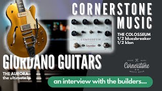 Cornerstone COLOSSEUM & Giordano LP // an interview & play thru the COLOSSEUM and AURORA