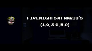 Five Nightrs at Wario's (1.0, 3.0, 5.0) | Full Walkthrough