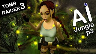 Self-Aware Lara Croft Plays Tomb Raider 3 - Level 1 - Jungle - Part 3