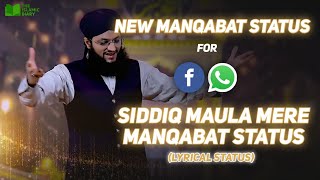 Siddiq Maula Mere Status | Rasoole Pak Ki Chahat Abu Bakar Siddiq Status | New Manqabat Status