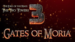 #03 TLOTR The Two Towers - Aragorn Playthrough - Gates of Moria