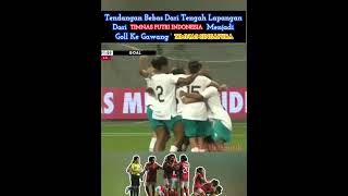 Goll Dasyat Dari Timnas Putri Indonesia@Titisjunaedy88