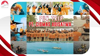 Fun Trip | PT. Ciomas Adisatwa | Pulau Pahawang