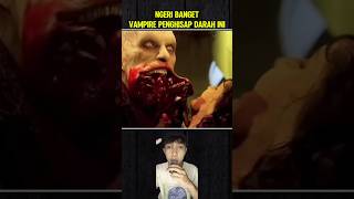 NGERI BANGET‼️ VAMPIRE PENGHISAP DARAH INI