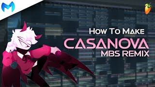 How To Make Casanova MBS Remix [Tutorial / Guide] + FLP