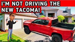 Still Not Driving The New Toyota Tacoma!