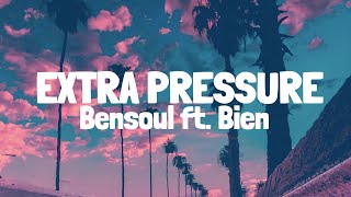 Bensoul x Bien - Extra Pressure (Lyrics)