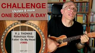 P. J. Thomas • Raindrops Keep Fallin’ On My Head (Ukulele-Cover) – #291