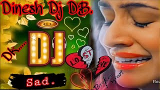 शुक्रिया शुक्रिया दर्द जो तुमने दिया Dj Remix sad song#dj dinesh Dhigariya