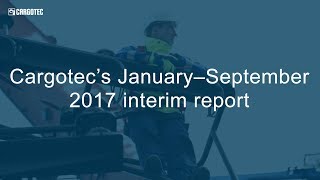 Cargotec's January-September 2017 interim report