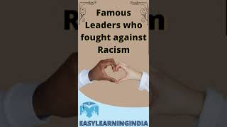 Leaders who fought against racism.#shorts #easylearningindia #racism #education #ProfessionalCourses