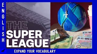 The Super League - The Death of Football? ⚽️ | English Vocabulary Lesson