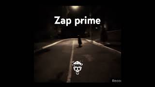 ZAP prime💀