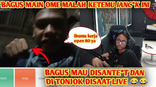 TERBARU I BAGUS MAIN OME SAMPAI MAU DI TONJOKIN INI ORANG I SOK KERAS #RAKANIBOSS