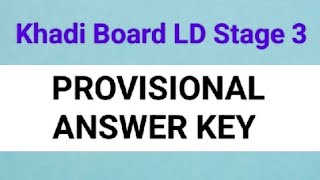 Khadi Board LD Stage 3 Provisional Answer key