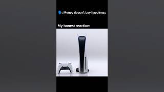 Money Doesn't Buy Happiness | PS5