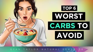 6 Carbohydrate Foods WORSE Than Sugar To Avoid