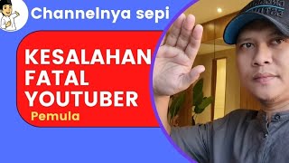 Channel sepi kesalahan fatal youtuber pemula #pemula #youtube #konten #1000subscriber #4000jamtayang