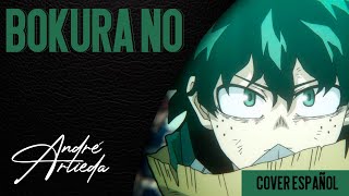 My Hero Academia OP 11 | BOKURA NO | André - A! (Cover Español Latino)