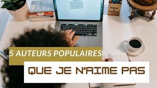 5 auteurs populaires que je n’aime pas 😱