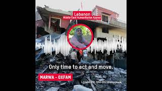 Oxfam staff member Marwa shares her experience of the conflict in Lebanon