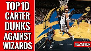 Top 10 Vince Carter dunks vs Wizards