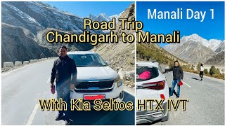 Road Trip - Chandigarh to Manali | With Kia Seltos HTX IVT | November 2021 | Manali Day 1