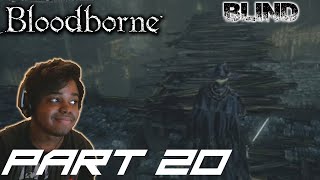 SEARCH FOR THE RAKYUGO | Bloodborne [BLIND] Walkthrough / Gameplay - Part 20