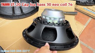 Thanh lý 20 cặp Bass 30 neo bi coil 76 lắp loa full, loa array chuyên lời. DVH Audio 036 355 3277