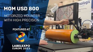 Precision Motorized Mounting with the MOM USD 800 - Labelexpo 2023 Demo