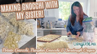 Making Gnocchi FROM SCRATCH, Potato Gnocchi, Pumpkin Gnocchi and Sourdough Crepes