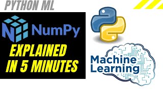 NumPy explained in 5 minutes - for Machine Learning