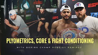 Plyometrics, Core & Fight Conditioning with Boxing Champ Robeisy Ramirez