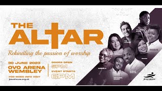 The Altar || Jesus House London Live Stream || Wembley OVO Arena 09-07-2023