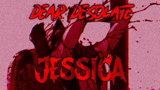 Dear Desolate - Jessica (Lyric Video)