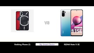 A Detailed Comparison of Nothing Phone (1) VS REDMI Note 11 SE | My Smart Choice