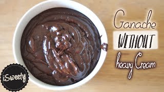 Ganache without Heavy Cream [Easy Recipe]