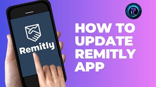 How to Update Remitly App | Keep Your Remitly App Up to Date 2024