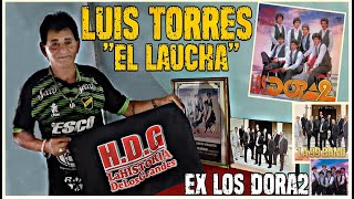 #63)  MI INFANCIA FUE HUMILDE PERO TAN LINDA //Luis" El Laucha" Torres ex Los Dora2// Entrevista