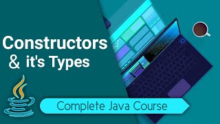 Java - What are Constructors?