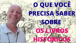 O que você precisa saber sobre: os Livros Históricos da Bíblia