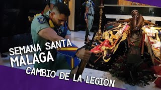 Semana Santa Málaga 2017 | CAMBIO DE GUARDIA DE LA LEGIÓN AL CRISTO DE MENA