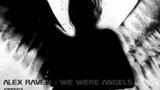 Alex Raven - We Were Angels (TBC)