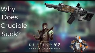 Why Does Crucible Suck? Season of Arrivals.