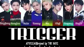 [AI COVER] ATEEZ - 'TRIGGER (트리거) (導火線)'' Lyrics 가사 | ORIGINAL BY THE BOYZ