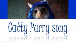 "Catty Purry song" - lyrics